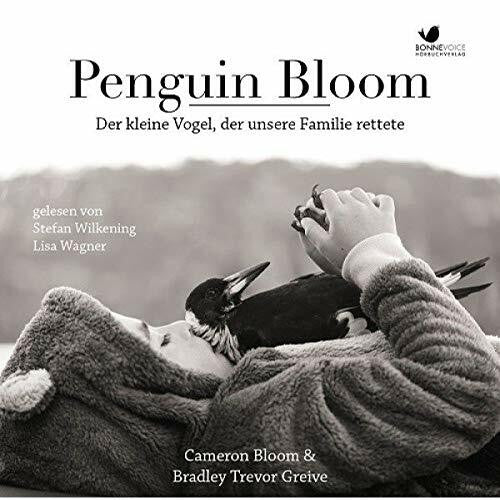 Greive, Bradley Trevor Penguin Bloom: Der kleine Vogel, der unsere Familie rettete. Gelesen von Lisa Wagner und Stefan Wilkening.Ungekürzte Hörbuchfassung (2 Audio-CDs)