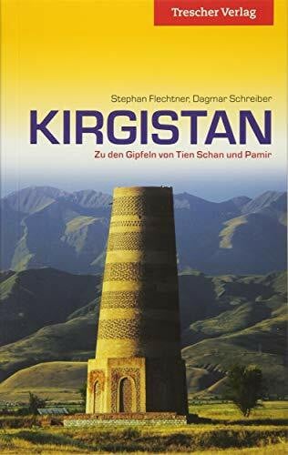 Flechtner, Thomas Reiseführer Kirgistan: Zu den Gipfeln von Tien-Schan und Pamir