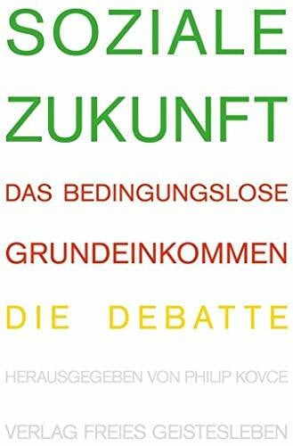 Werner, Götz W. Soziale Zukunft: Das bedingungslose Grundeinkommen.Die Debatte.