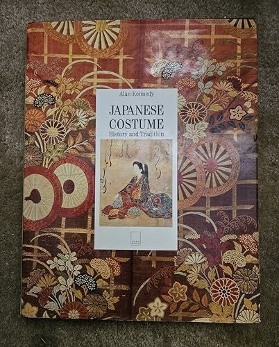 Kennedy, Alan Japanese Costume: History and Tradition