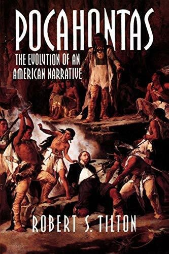 Tilton, Robert S. Pocahontas: The Evolution Of An American Narrative (Cambridge Studies in American Literature and Culture, 83, Band 83)