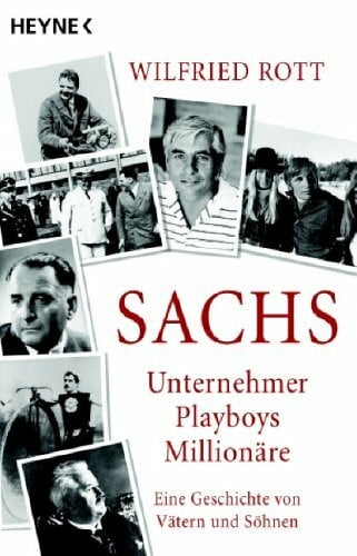 Rott, Wilfried Sachs - Unternehmer, Playboys, Millionäre: Eine Geschichte von Vätern und Söhnen