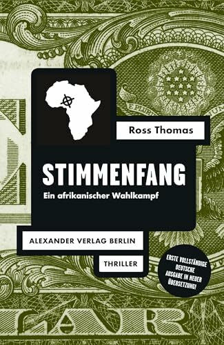 Haefs, Gisbert Stimmenfang: Ein afrikanischer Wahlkampf (Ross-Thomas-Edition)