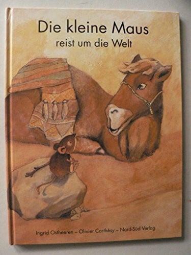 Olivier Corthésy Die Kleine Maus reist um die Welt