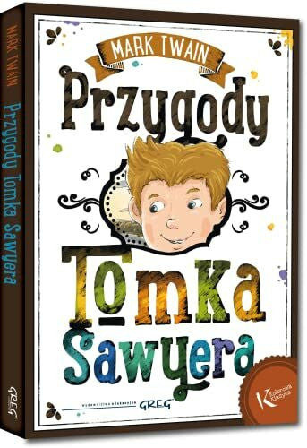 Twain, Mark Przygody Tomka Sawyera (KOLOROWA KLASYKA)