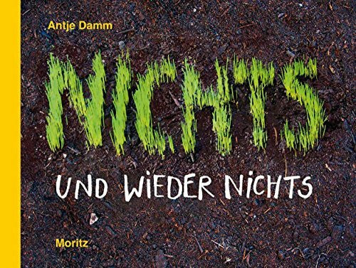 Damm, Antje Nichts und wieder nichts: Anlässe um miteinander über NICHTS nachzudenken