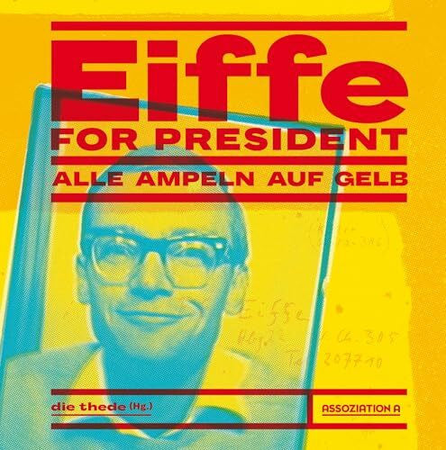 Dieckhoff, Artur Eiffe for President: Alle Ampeln auf Gelb