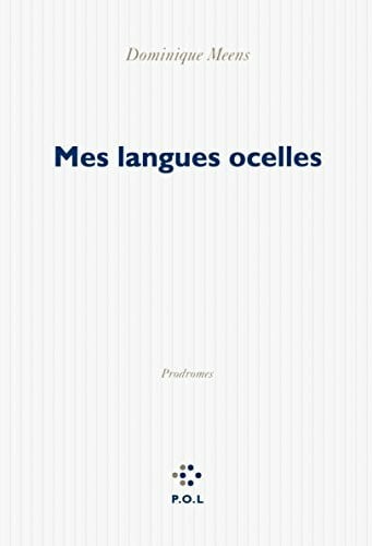 Meens, Dominique Mes langues ocelles: Prodromes