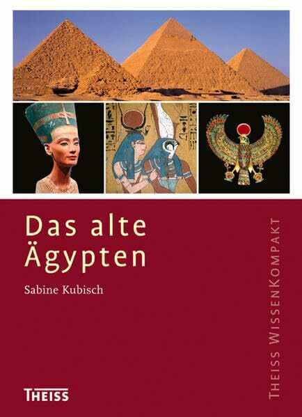 Kubisch, Sabine Das alte Ägypten (Theiss WissenKompakt)