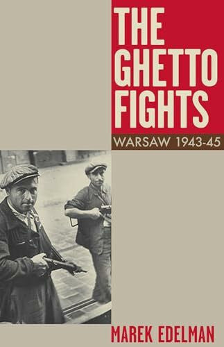 Rose, John The Ghetto Fights: Warsaw 1943-45