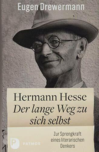 Kuschel, Karl-Josef Hermann Hesse: Der lange Weg zu sich selbst: Zur Sprengkraft eines literarischen Denkers