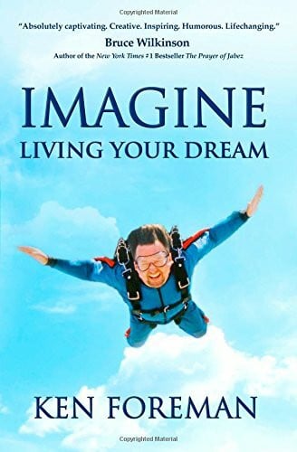 Foreman, Ken Imagine Living Your Dream