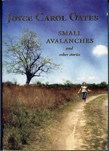 Oates, Joyce Carol Small Avalanches and Other Stories