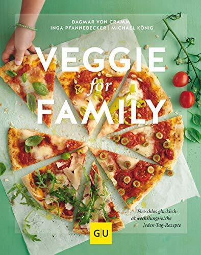 Cramm, Dagmar von Veggie for Family: Fleischlos glücklich: abwechslungsreiche Jeden-Tag-Rezepte (GU Vegetarisch)