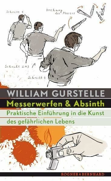Michael Hein Messerwerfen & Absinth: Die Kunst gefährlich zu leben