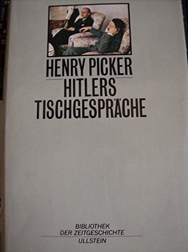 Picker, Henry Hitlers Tischgespräche im Führerhauptquartier