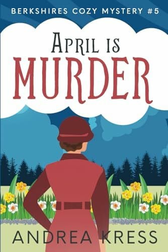 KRESS, ANDREA APRIL IS MURDER: BERKSHIRES COZY MYSTERY