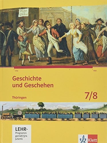 Klett Geschichte und Geschehen 7/8. Ausgabe Thüringen Gymnasium: Schulbuch mit CD-ROM Klasse 7/8 (Geschichte und Geschehen. Sekundarstufe I)