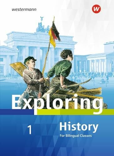 Bode, Matthias Exploring History SI - Ausgabe 2018: Textbook 1: Sekundarstufe 1. Ausgabe 2017