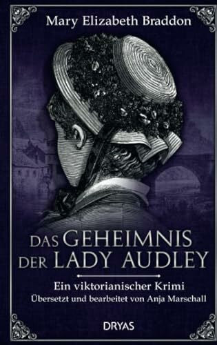 Braddon, Mary Elizabeth Das Geheimnis der Lady Audley: Ein viktorianischer Krimi