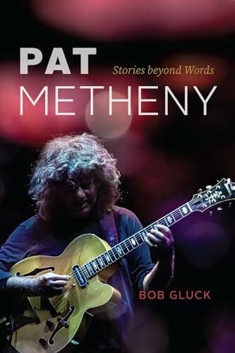 Gluck, Bob Pat Metheny: Stories beyond Words