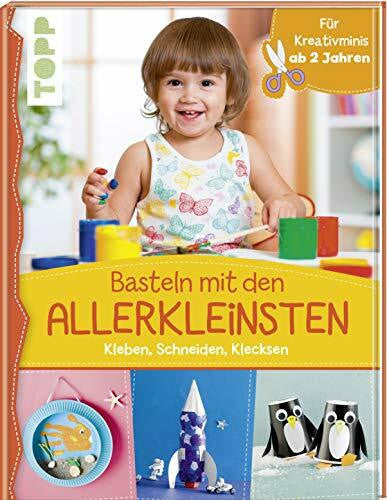 Pypke, Susanne Basteln mit den Allerkleinsten: Kleben, schneiden, klecksen. Für Kreativminis ab 2 Jahren (Das Bastelbuch für die Allerkleinsten)