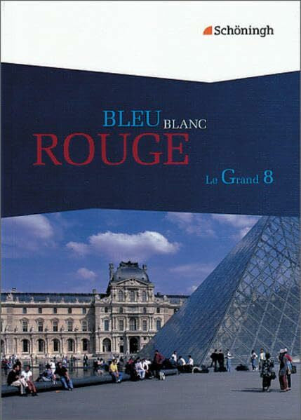 Teufel, Margit Bleu Blanc Rouge - Le Grand 8 / BLEU BLANC ROUGE - Le Grand 8: Das neue Lese- und Arbeitsbuch für die gymnasiale Oberstufe / Schülerbuch
