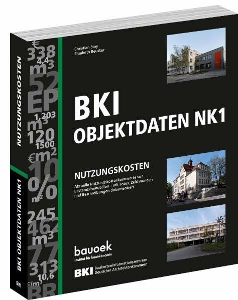 Stoy, Christian BKI Nutzungskosten NK1: Nutzungskosten von Schulen, Kindergärten, Kindertagesstätten, Verwaltungsgebäuden und Sporthallen
