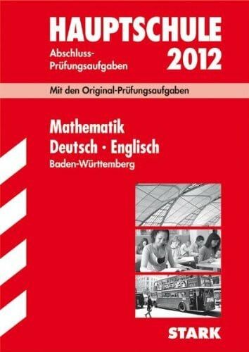 Steiner, Gabriele Abschluss-Prüfungsaufgaben Hauptschule Baden-Württemberg / Sammelband Mathematik · Deutsch · Englisch 2012: Mit den Original-Prüfungsaufgaben Jahrgänge 2007-2011 ohne Lösungen.
