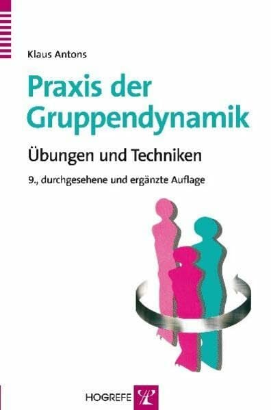 Antons, Klaus Praxis der Gruppendynamik: Übungen und Techniken