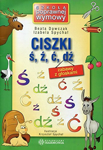 Dawczak, Beata Ciszki ś, ź, ć, dź zabawy z głoskami (SZKOŁA POPRAWNEJ WYMOWY)