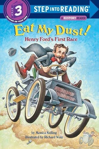 Walz, Richard Eat My Dust! Henry Ford's First Race (Step into Reading)