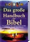 Alexander, David Das grosse Handbuch zur Bibel: Der einzigartige Führer durch die Bücher der Bibel. Faszinierend - Bewährt - Reich illustriert