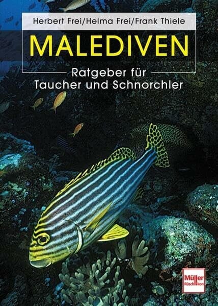 Frei, Helma Malediven: Ratgeber für Taucher und Schnorchler