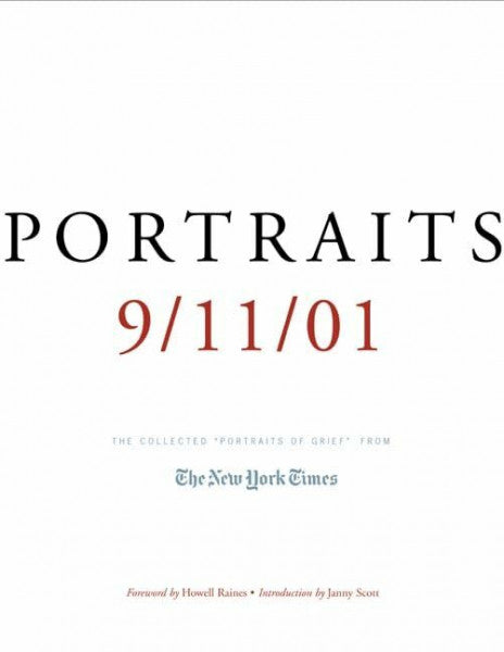 Raines, Howell Portraits: 9/11/01 : The Collected Portraits of Grief from the New York Times