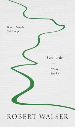 Walser, Robert Werke. Berner Ausgabe: Band 8: Gedichte