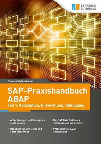 Stutenbäumer, Thomas SAP-Praxishandbuch ABAP: Teil I: Konzeption, Entwicklung und Debugging