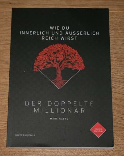 Marc Galal Der Doppelte Millionär Marc Galal WIE DU INNERLICH UND ÄUSSERLICH REICH WIRST