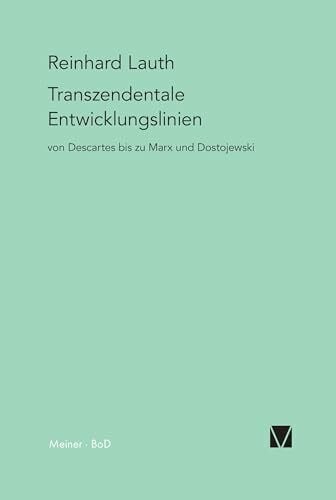 Lauth, Reinhard Transzendentale Entwicklungslinien von Descartes bis zu Marx und Dostojewski