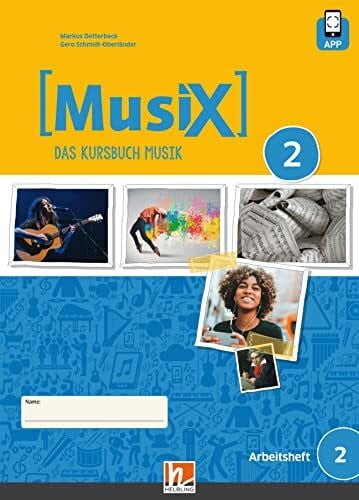 Schmidt-Oberländer, Gero MusiX 2 (Ausgabe ab 2019) Arbeitsheft 2 inkl. Helbling Media App: Das Kursbuch Musik 2 (MusiX. Neuausgabe 2019: Ausgabe D)