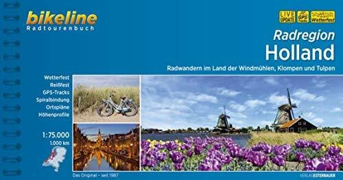 Esterbauer Verlag Radregion Holland: Radwandern im Land der Windmühlen, Klompen und Tulpen. 1:75.000, 1.000 km (Bikeline Radtourenbücher): Radwandern im Land der Windmühlen, Klompen und Tulpen, 1.000 km