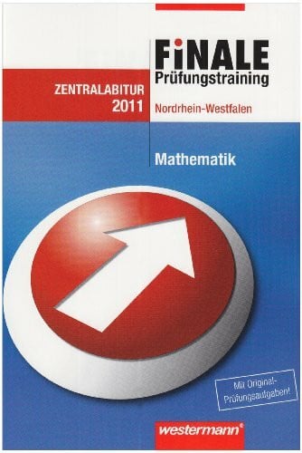 Heinz Klaus Strick Finale - Prüfungstraining Zentralabitur Nordrhein-Westfalen: Abiturhilfe Mathematik 2011