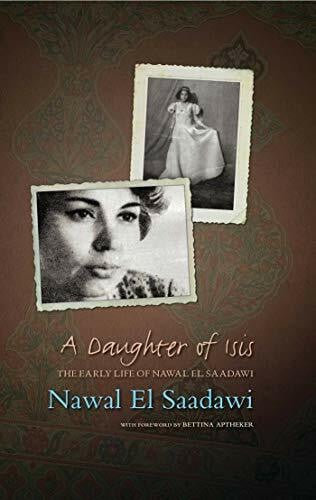 Saadawi, Nawal el A Daughter of Isis: The Early Life of Nawal El Saadawi