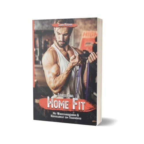 Sjard Roscher Fitness Fibel: Home Fit – Mit Widerstandsbändern & Körpergewicht zum Traumkörper | Buch von Sjard Roscher