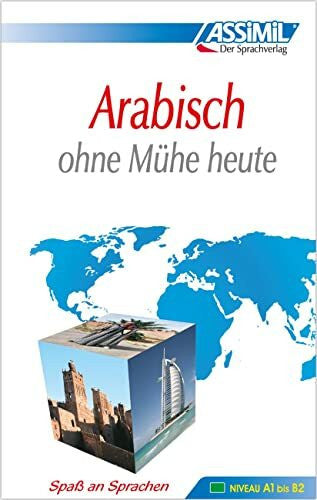 Assimil GmbH ASSiMiL Selbstlernkurs für Deutsche: ASSiMiL Arabisch ohne Mühe heute - Lehrbuch - Niveau A1-B2: Selbstlernkurs für Deutschsprechende (Senza sforzo)