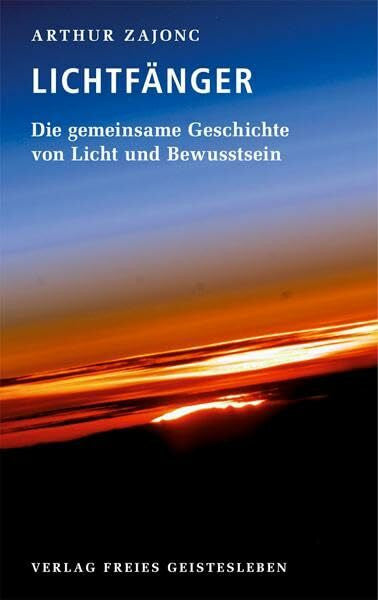 Kober, Hainer Die Lichtfänger: Die gemeinsame Geschichte von Licht und Bewusstsein
