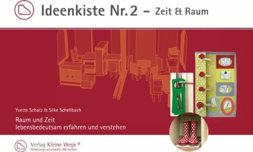 Schellbach, Silke Ideenkiste Nr. 2 - Zeit & Raum: Eine Kiste voller Ideen zur praktischen Umsetzung von pädagogischen Inhalten nach dem TEACCH-Ansatz.