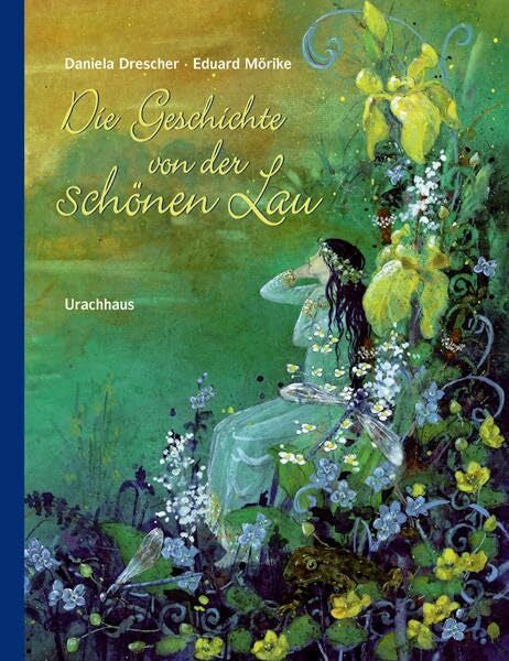 Drescher, Daniela Die Geschichte von der schönen Lau: Nach der gleichnamigen Erzählung