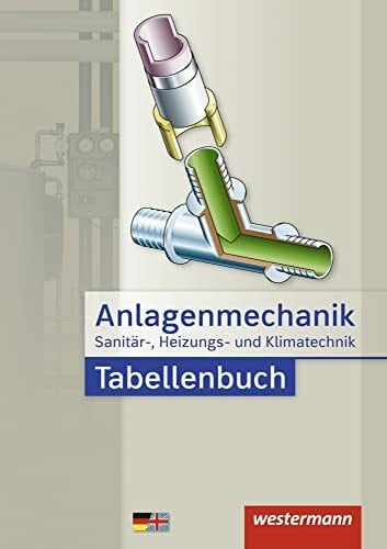 Miller, Wolfgang Anlagenmechanik / Anlagenmechanik für Sanitär-, Heizungs- und Klimatechnik: Tabellenbuch