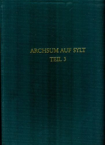 Kroll, H Archsum auf Sylt, Tl.3, Die Ausgrabungen in den römerzeitlichen Erdwerken Archsumburg, Tinnumburg und Traelbanken an der Westküste Schleswigs